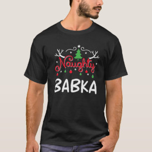 Naughty Babka Christmas Graphic Funny Womens Ugly T-Shirt