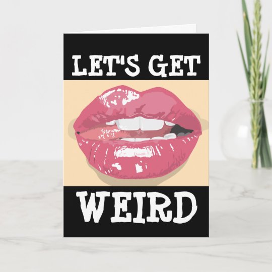 Naughty Birthday Card For Him Lets Get Weird