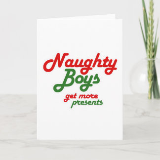 NAUGHTY BOYS GET MORE PRESENTS -.png Holiday Card