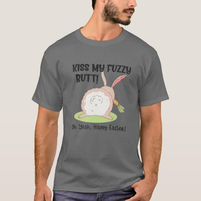 Naughty Bunny Kiss My Fuzzy Butt Happy Easter Adul T-Shirt (Front)