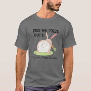 Naughty Bunny Kiss My Fuzzy Butt Happy Easter Adul T-Shirt