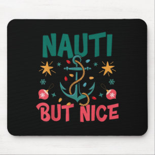 Naughty But Nice Funny Nautical Christmas Pun Joke Mouse Pad