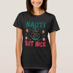 Naughty But Nice Funny Nautical Christmas Pun Joke T-Shirt