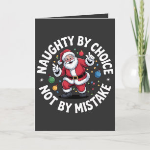 Naughty By Choice Not By Mistake Funny Bad Santa  Holiday Card