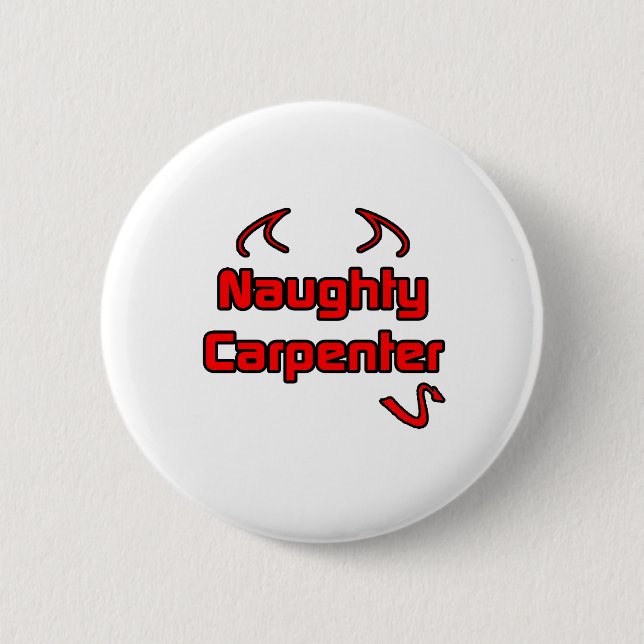 Naughty Carpenter Button (Front)