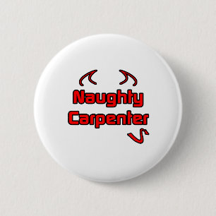 Naughty Carpenter Button