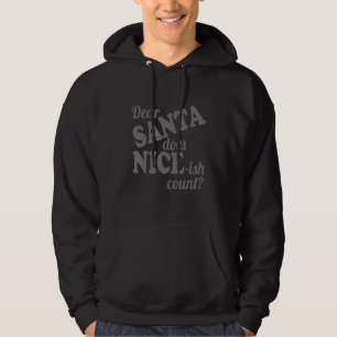 Naughty Christmas Dear Santa Does Nice ish Count X Hoodie