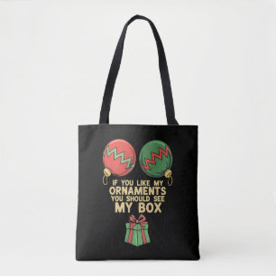Naughty Christmas If You Like My Ornaments Tote Bag