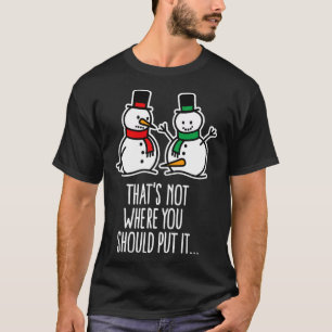 Naughty Christmas Saying Dirty Snowman Cartoon Ugl T-Shirt