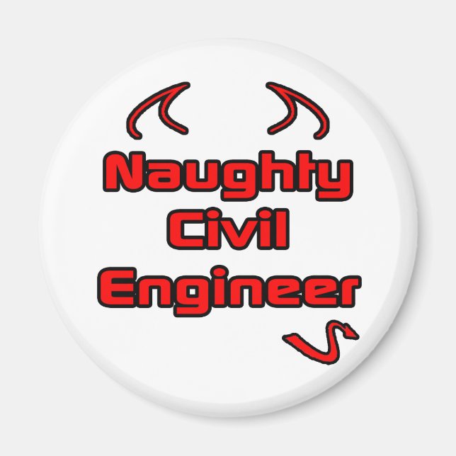 Naughty Civil Engineer Magnet (Front)