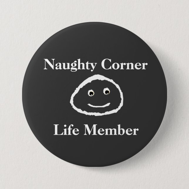 Naughty Corner - Life Member (Button) Button (Front)