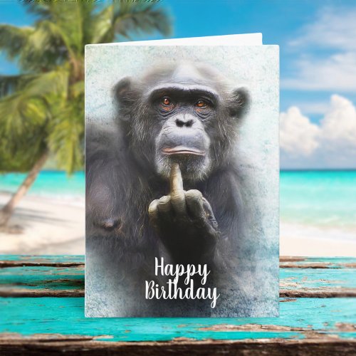 Naughty Funny Chimpanzee Middle Finger Birthday Card