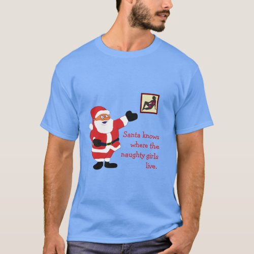 Naughty Girl Bad Santa Funny Joke Humor Fun T_Shirt