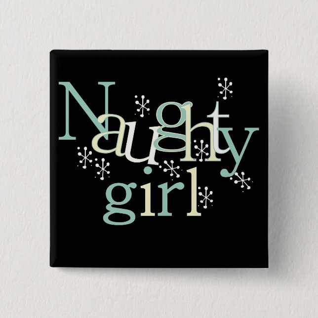 Naughty Girl Tshirts and Gifts Pinback Button (Front)