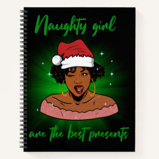 Naughty girls are the best presents Melanin Sista Notebook