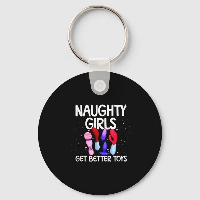 Naughty Girls Get Better Toys Women's Raunchy Chri Keychain (Front)