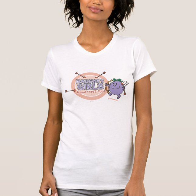 Naughty Girls Need Love Too! Baby T-Shirt (Front)