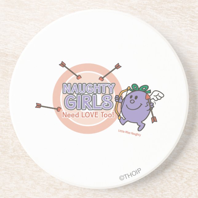 Naughty Girls Need Love Too! Drink Coaster (Front)