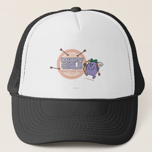 Naughty Girls Need Love Too! Trucker Hat (Front)