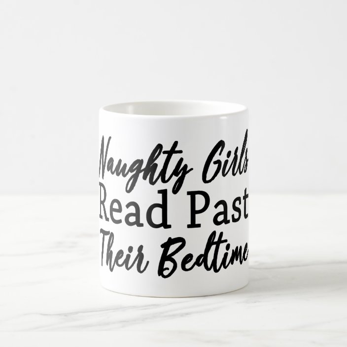 Naughty Girls Read Past Their Bedtime Coffee Mug Zazzle Com