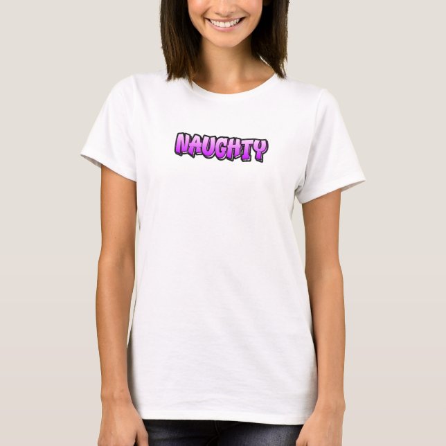 Naughty Graffiti Style Design That Says Naughty Ch T-Shirt (Front)