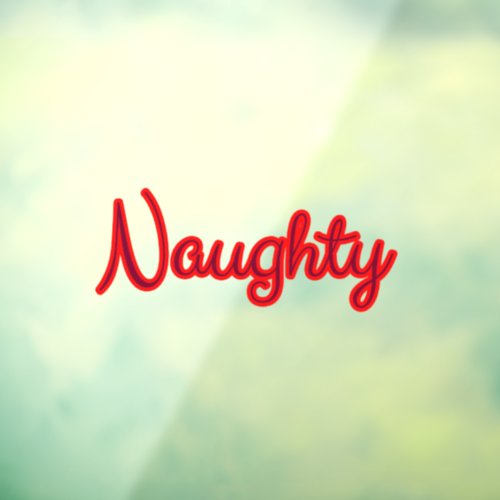 Naughty Holiday Christmas Text   Window Cling