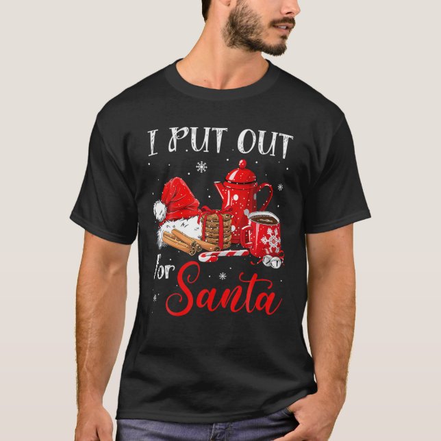 Naughty I Always Put Out For Santa Christmas Tee X (Front)
