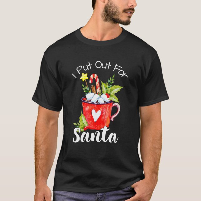 Naughty I Always Put Out For Santa Christmas Tee X (Front)