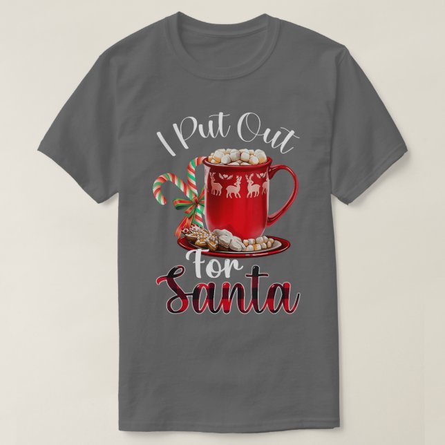 Naughty I Put Out For Santa Christmas Xmas  T-Shirt (Design Front)