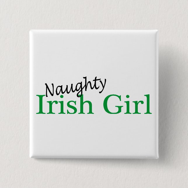 Naughty Irish Girl Pinback Button (Front)