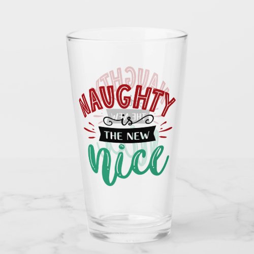 Naughty is New Nice  Funny Christmas Holiday Glass