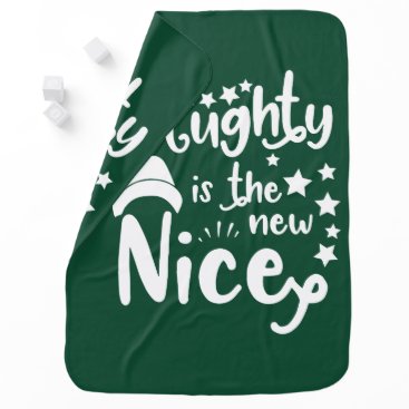 naughty is the new nice baby blanket