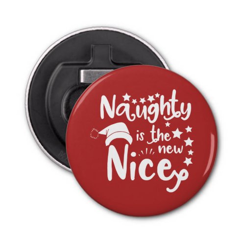naughty is the new nice bottle opener