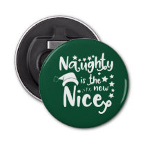 naughty is the new nice bottle opener