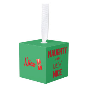 Naughty is the New Nice Christmas Cube Ornament
