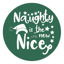 naughty is the new nice classic round sticker