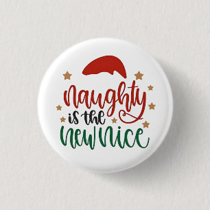 Naughty is The New Nice Funny Christmas Santa Button