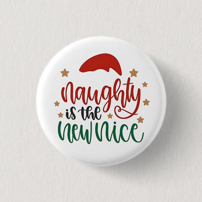 Naughty is The New Nice Funny Christmas Santa Button (Front)