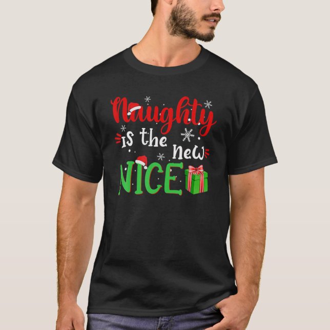 Naughty Is The New Nice Funny Santa Joke Christmas T-Shirt (Front)