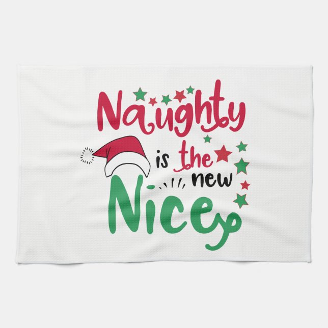 naughty is the new nice kitchen towel (Horizontal)
