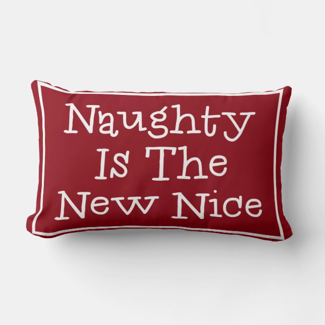 Naughty Is The New Nice Lumbar Pillow (Front)