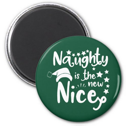 naughty is the new nice magnet