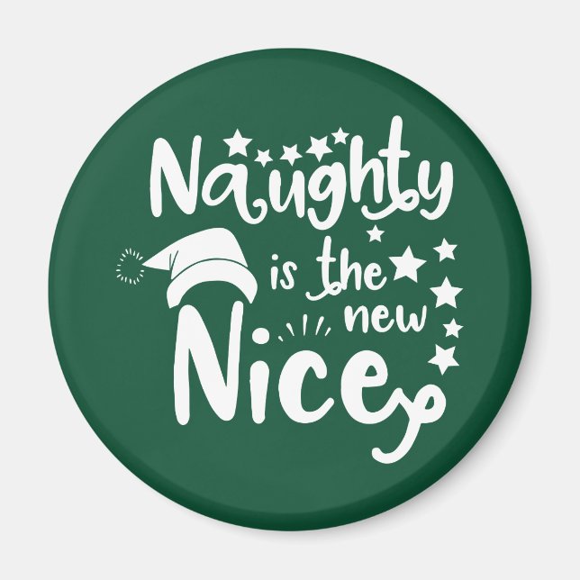 naughty is the new nice magnet (Front)