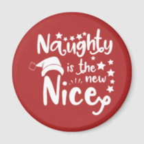 naughty is the new nice magnet