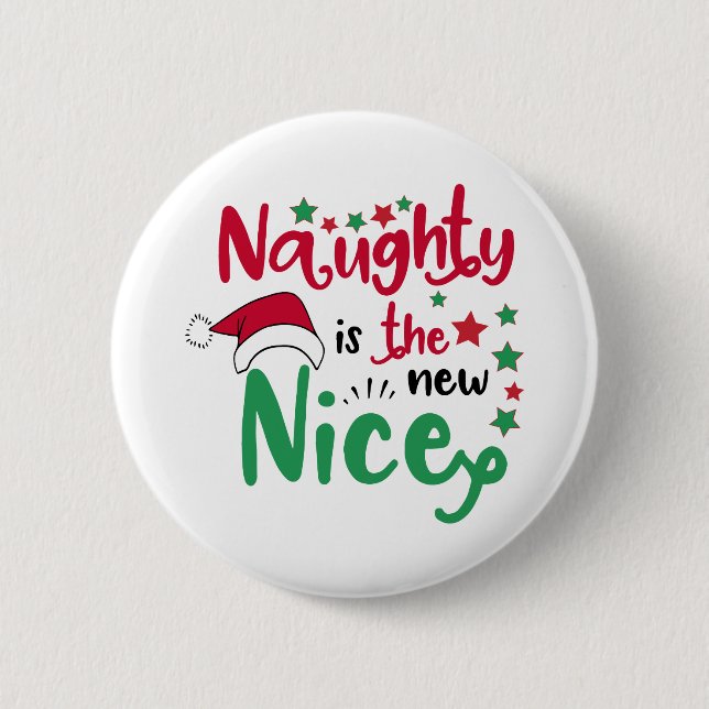 naughty is the new nice pinback button (Front)