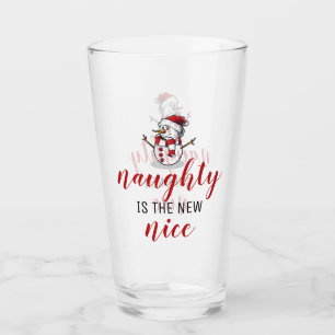 Naughty Is The New Nice Snowman Christmas Glass