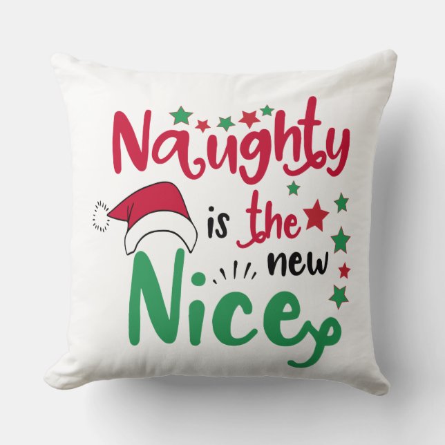 naughty is the new nice throw pillow (Front)