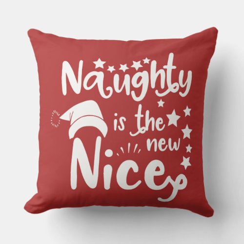naughty is the new nice throw pillow