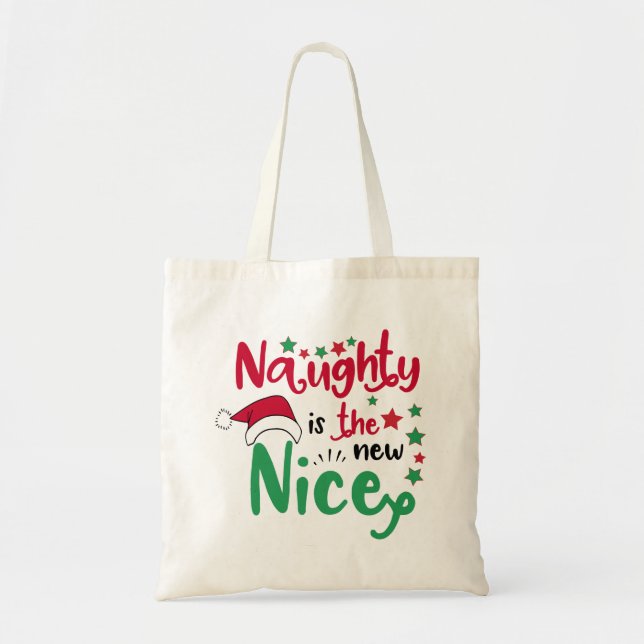 naughty is the new nice tote bag (Front)