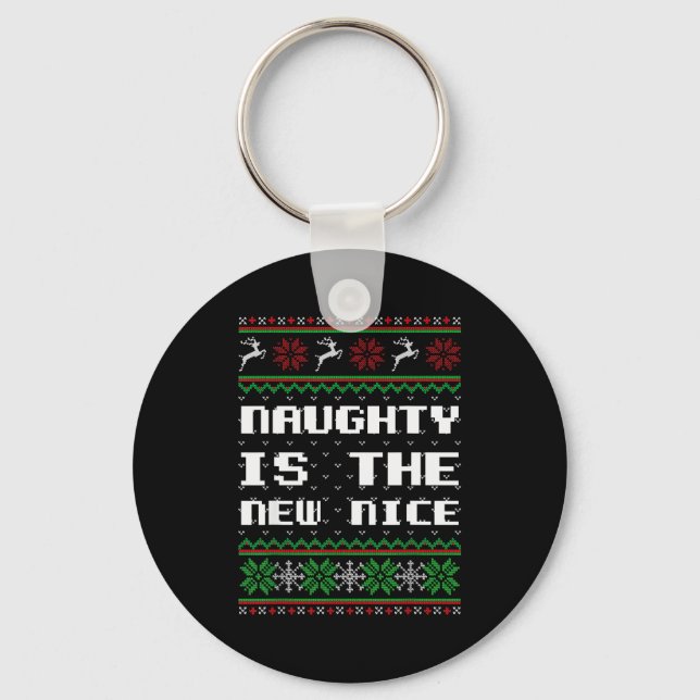Naughty Is The New Nice Ugly Christmas Sweater Rei Keychain (Front)